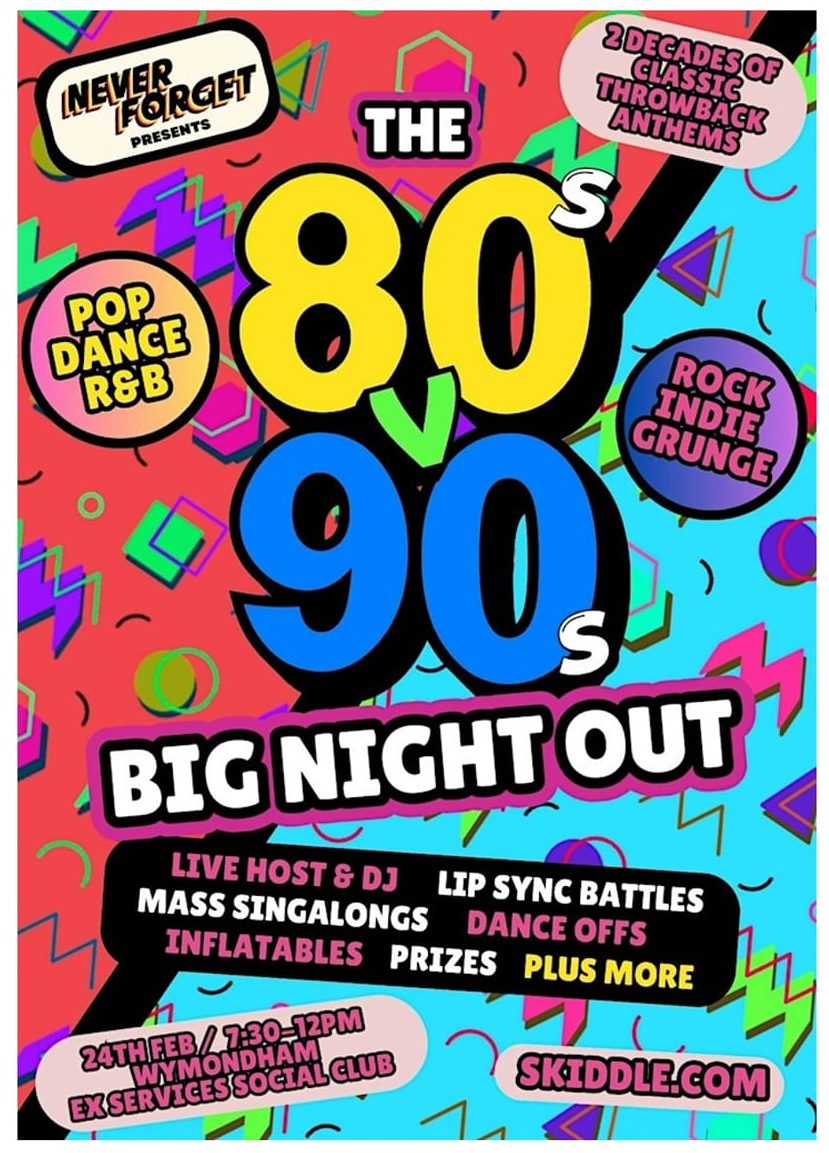80s v 90s Big Night Out – Wymondham & District Ex-Services Club, 24th February