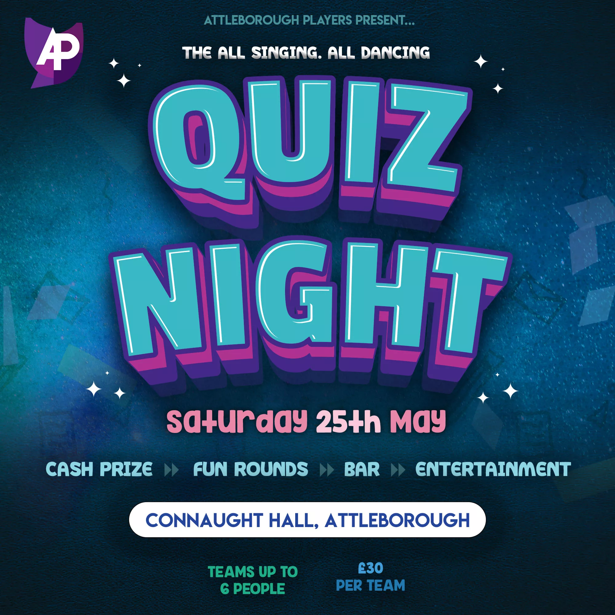 Attleborough Players ‘All Singing, All Dancing Quiz Night’ – Connaught Hall, 25th May