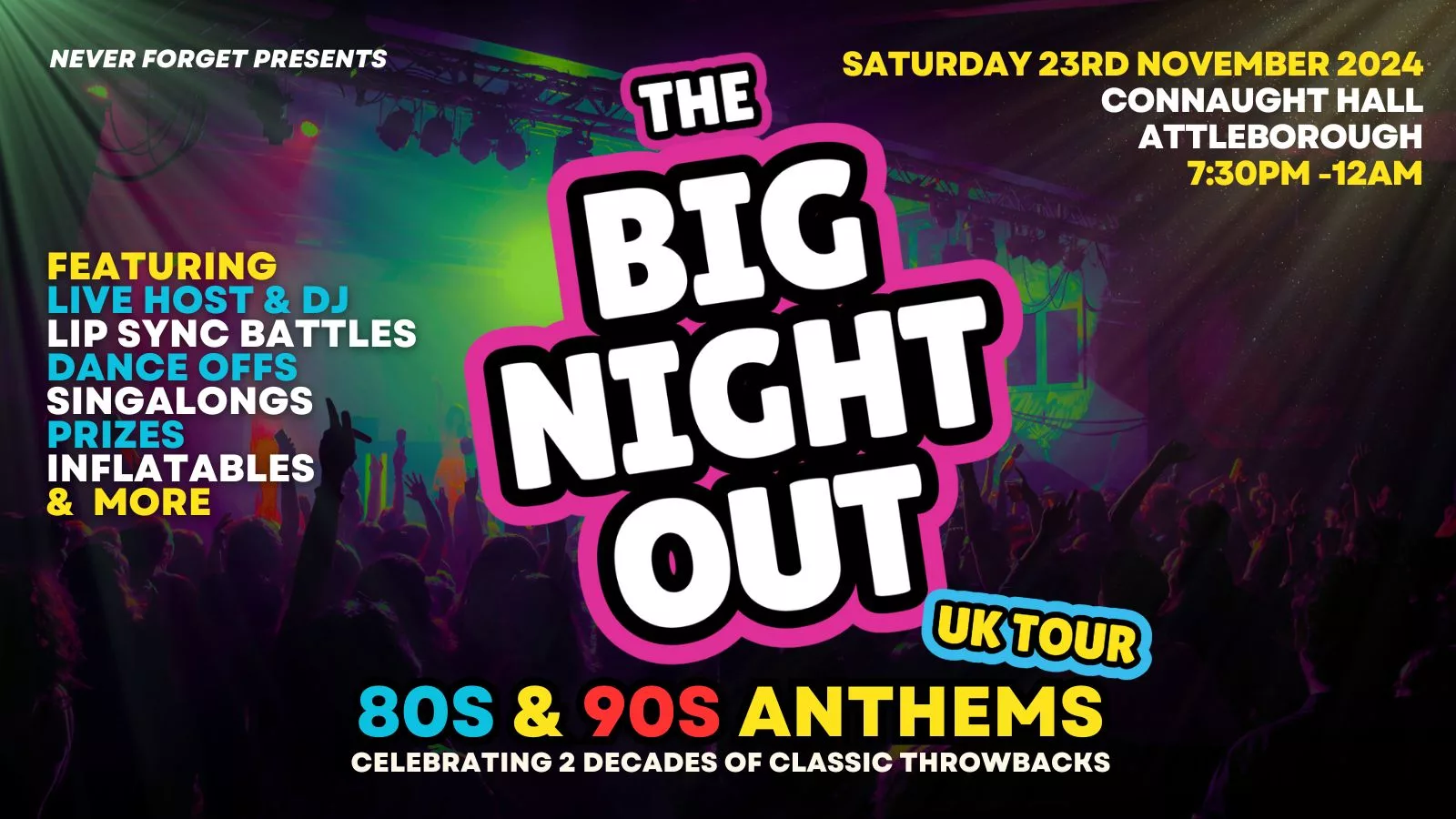 Big Night Out : 80s v 90s – Connaught Hall, Attleborough, 23rd November