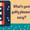 Confessions Time – What’s your ‘Guilty Pleasure’ song?