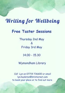 ‘Writing for Wellbeing’ Tasters – Wymondham Library, 2nd & 3rd May