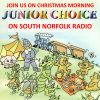 Junior Choice – Christmas Morning on South Norfolk Radio