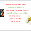 Mother’s Day Café Church – Hethersett Methodist Church, 15th March