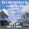 Wymondham Shopping On A Summers Evening – 30th July & 27th August